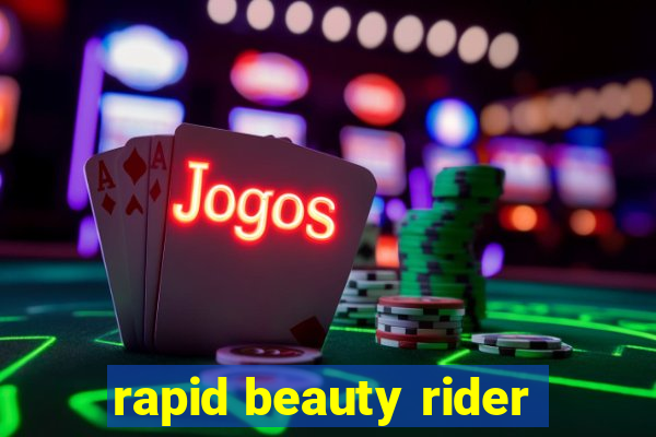 rapid beauty rider